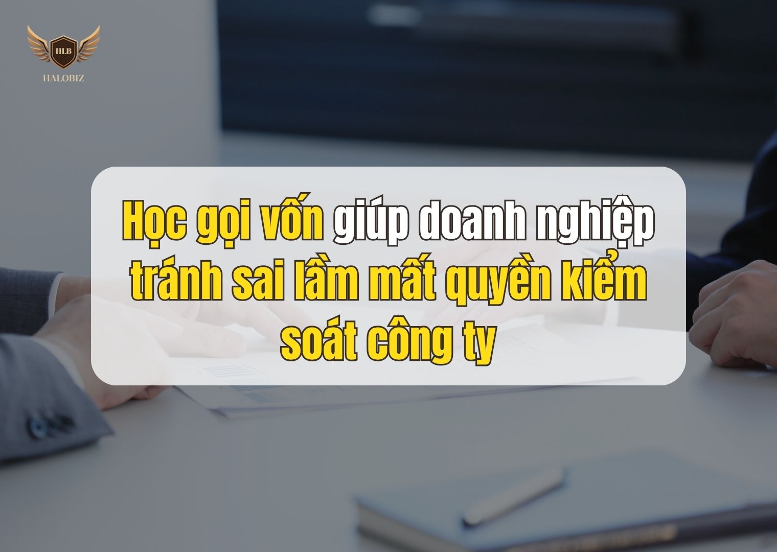 Học gọi vốn ở đâu hiệu quả để startup không thất bại ngay vòng đầu?