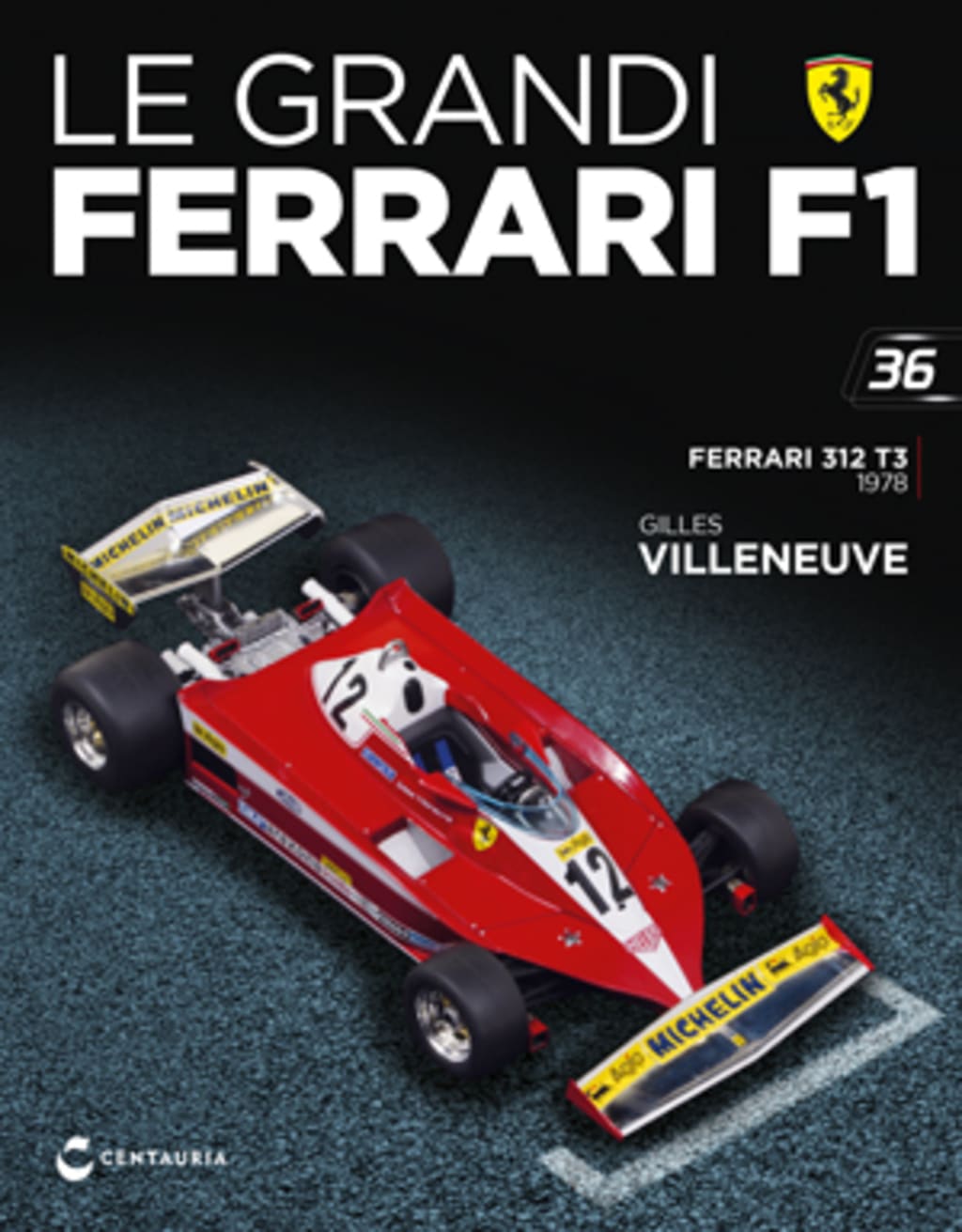Ferrari 312 T3 - Gilles Villeneuve - 1978 — Uscita 36
