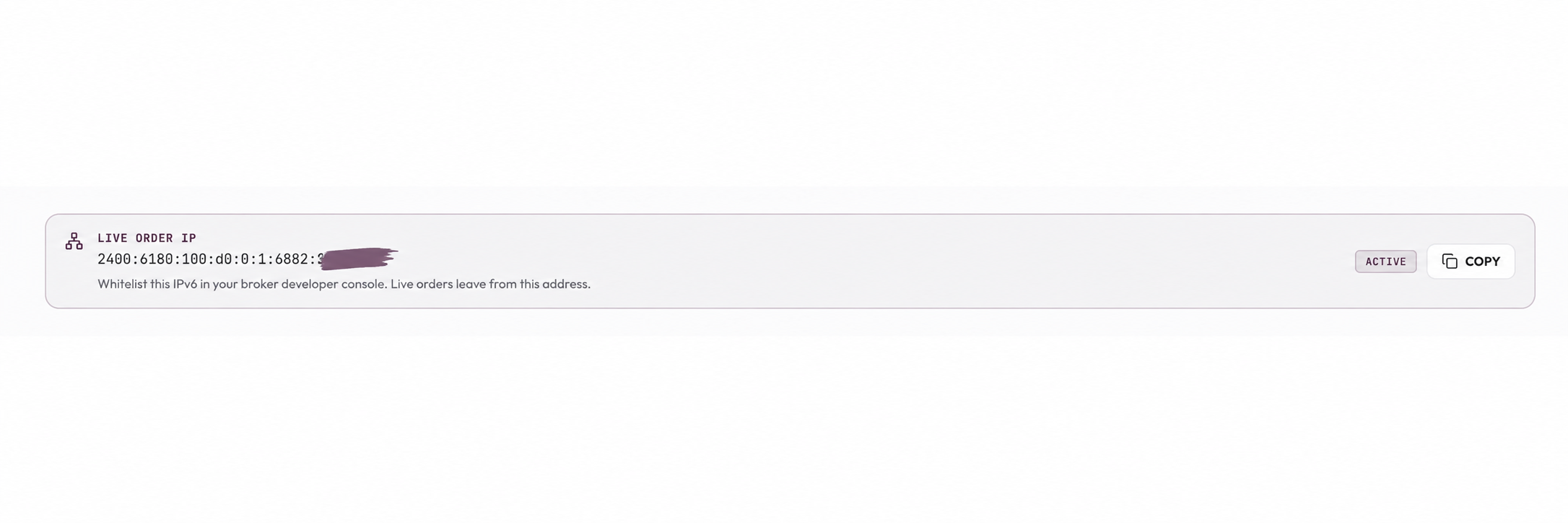 Copying the static Order Egress IP from HFTSignal's Brokers tab to whitelist in your broker's developer console
