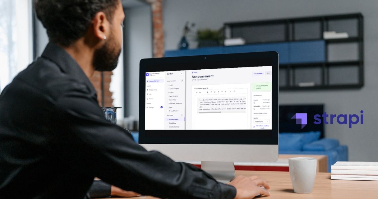 This image shows a man working on a computer, editing an announcement in a content management interface provided by Strapi.