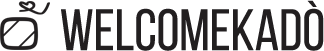 Welcome kado