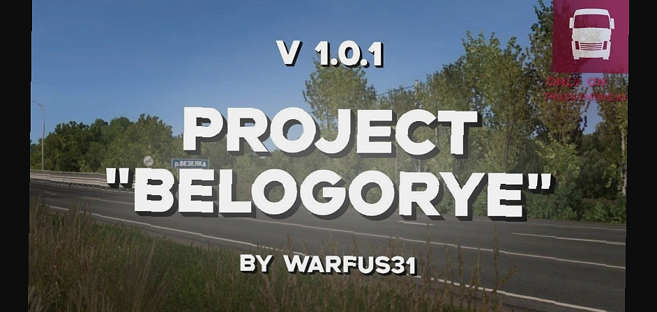 МОД Проект Белогорье v1.0.1 ДЛЯ EURO TRUCK SIMULATOR 2
