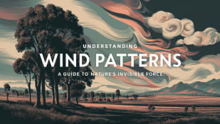 Understanding Wind Patterns: A Guide to Nature's Invisible Force