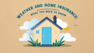 Weather and Home Insurance: What You Need to Know