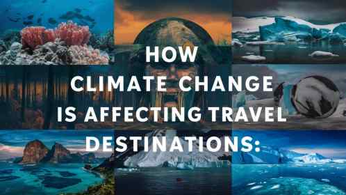 How Climate Change is Affecting Travel Destinations | Optic Weather