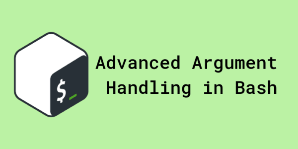 Cover image for Advanced Argument Handling in Bash