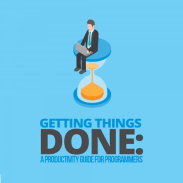 Cover image for Getting Things Done - A Programmer Productivity Guide