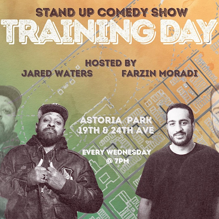 Stand Up Comedy Show: Training Day. Hosted by Jared Waters and Farzin Moradi with JJ Curry