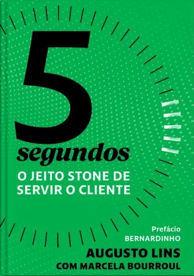 Livro 5 segudos, o jeito Stone de servir o cliente