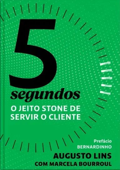 Livro 5 segudos, o jeito Stone de servir o cliente