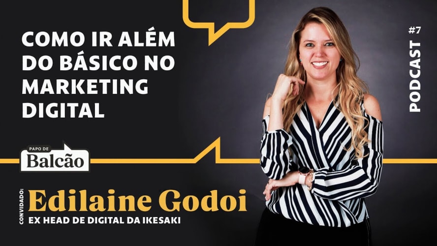 PDB 07 – Como ir além do básico no marketing digital