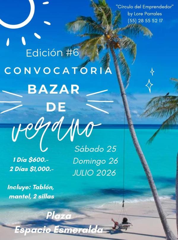 Bazar Zona Esmeralda "BAZAR DE VERANO🏖️* del "Círculo del Emprendedor"