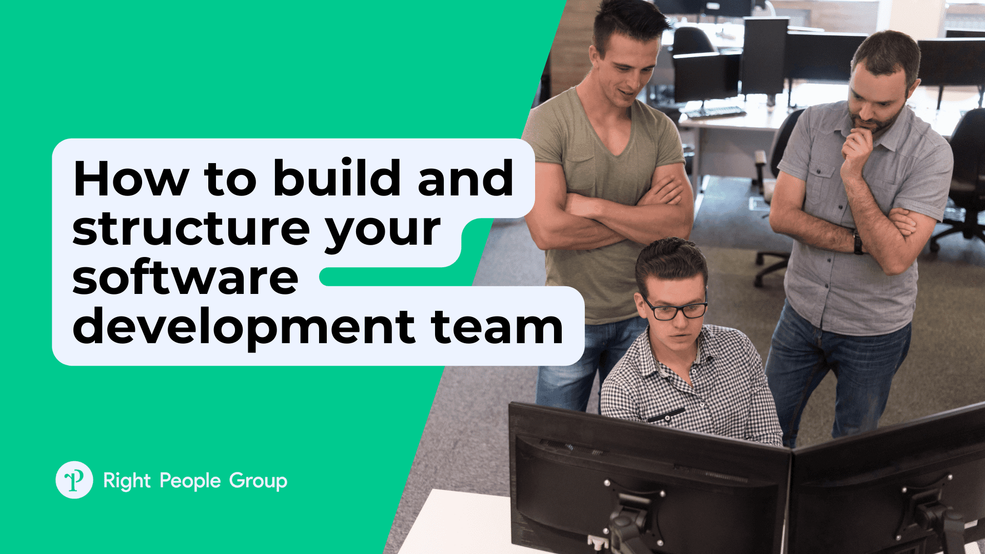 How to build and structure your software development team | Right ...