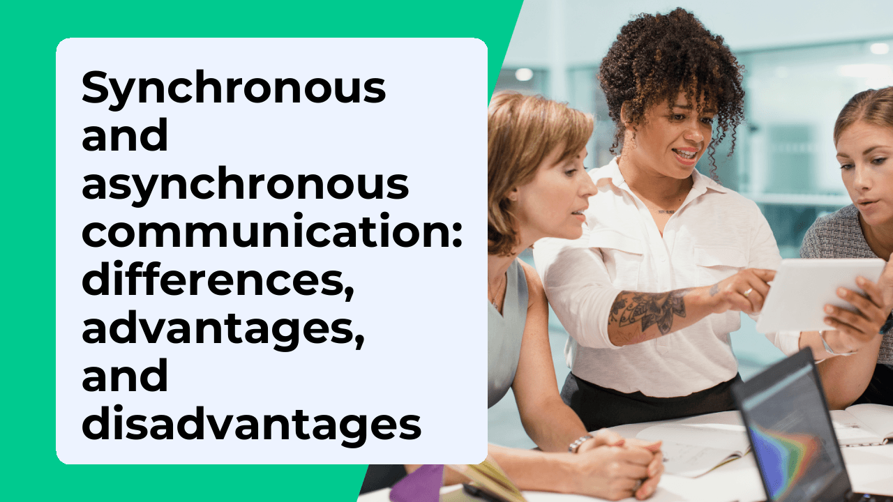 Synchronous and asynchronous communication: differences, advantages ...