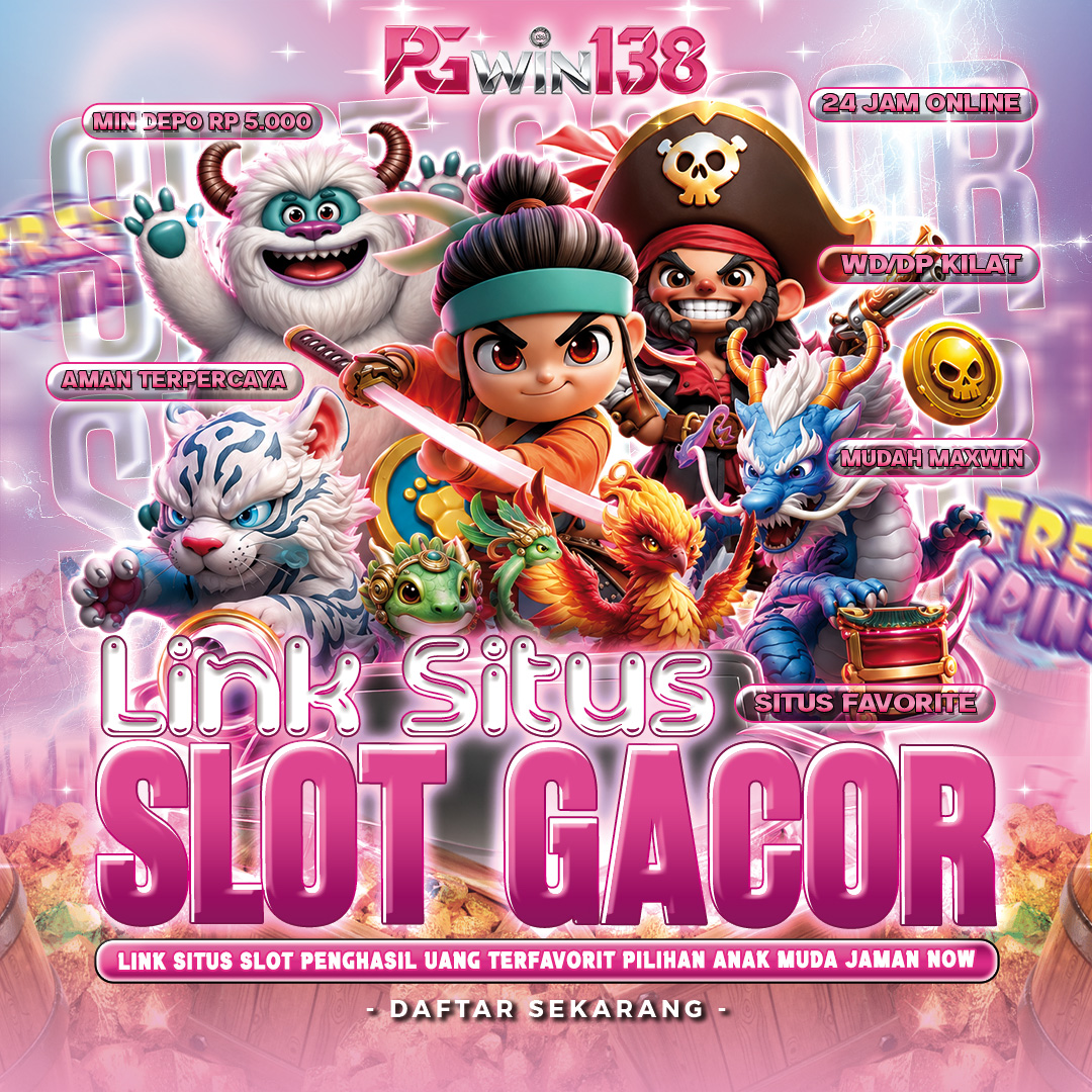 PGWIN138 | Link Situs Slot Gacor Penghasil Uang Terfavorit Pilihan Anak Muda Jaman Now