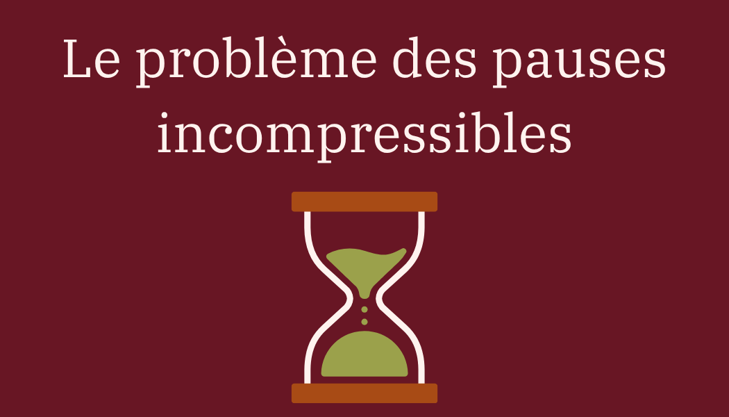 Le problème des pauses incompressibles
