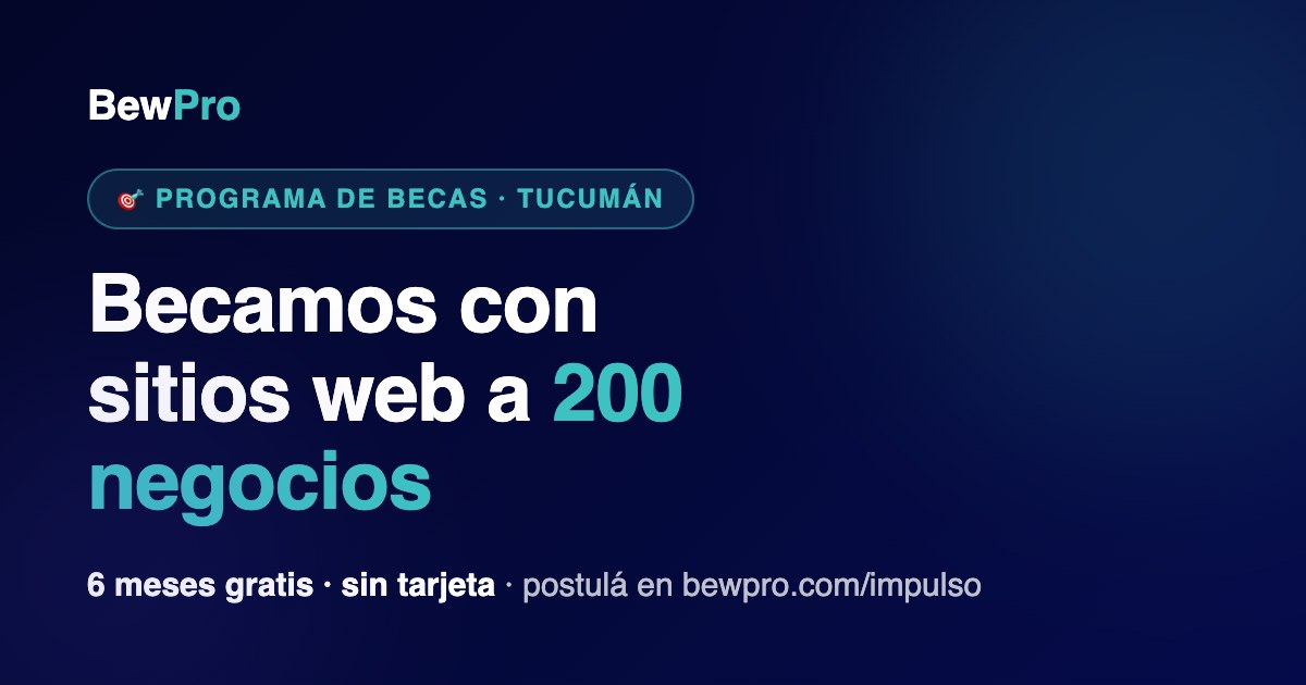 Impulso BewPro: por qué becamos con su sitio web a 200 negocios