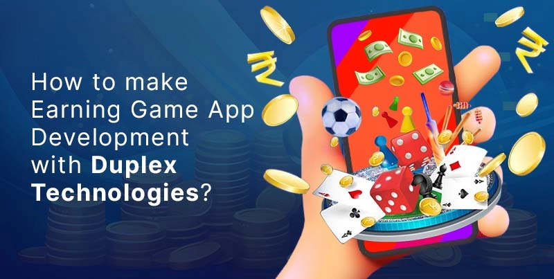 How to develop Earning Game Application?