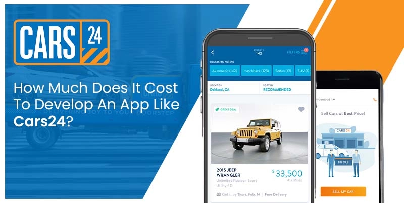 How Much Does It Cost To Build An App Like Cars24?