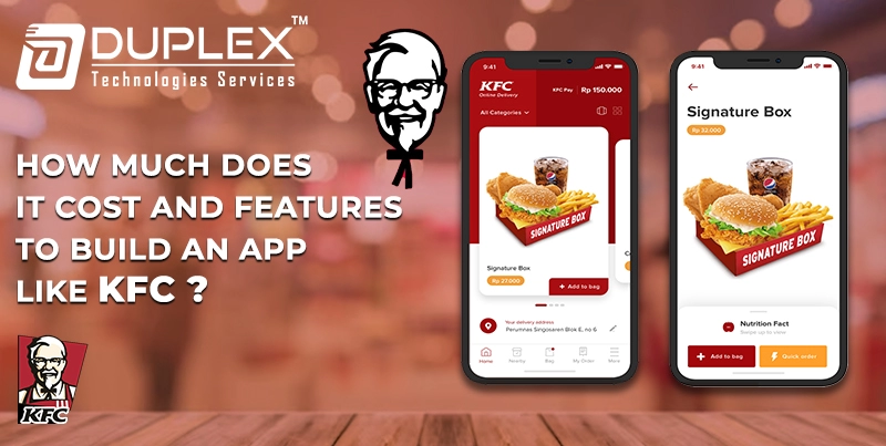 How Much Does It Cost and business model with technologies used to Build an App Like KFC?