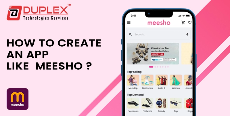 How to Create an App like Meesho- Duplex Technologies