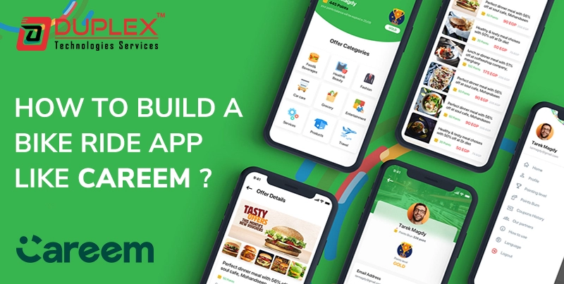 How to build a bike app like Careem? - Duplex Technologies