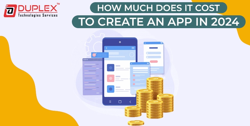 How much does it cost to create an app in 2024? A detailed guide