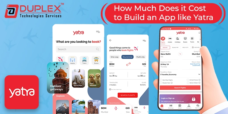 How Much Does it Cost to Build an App like Yatra and Features