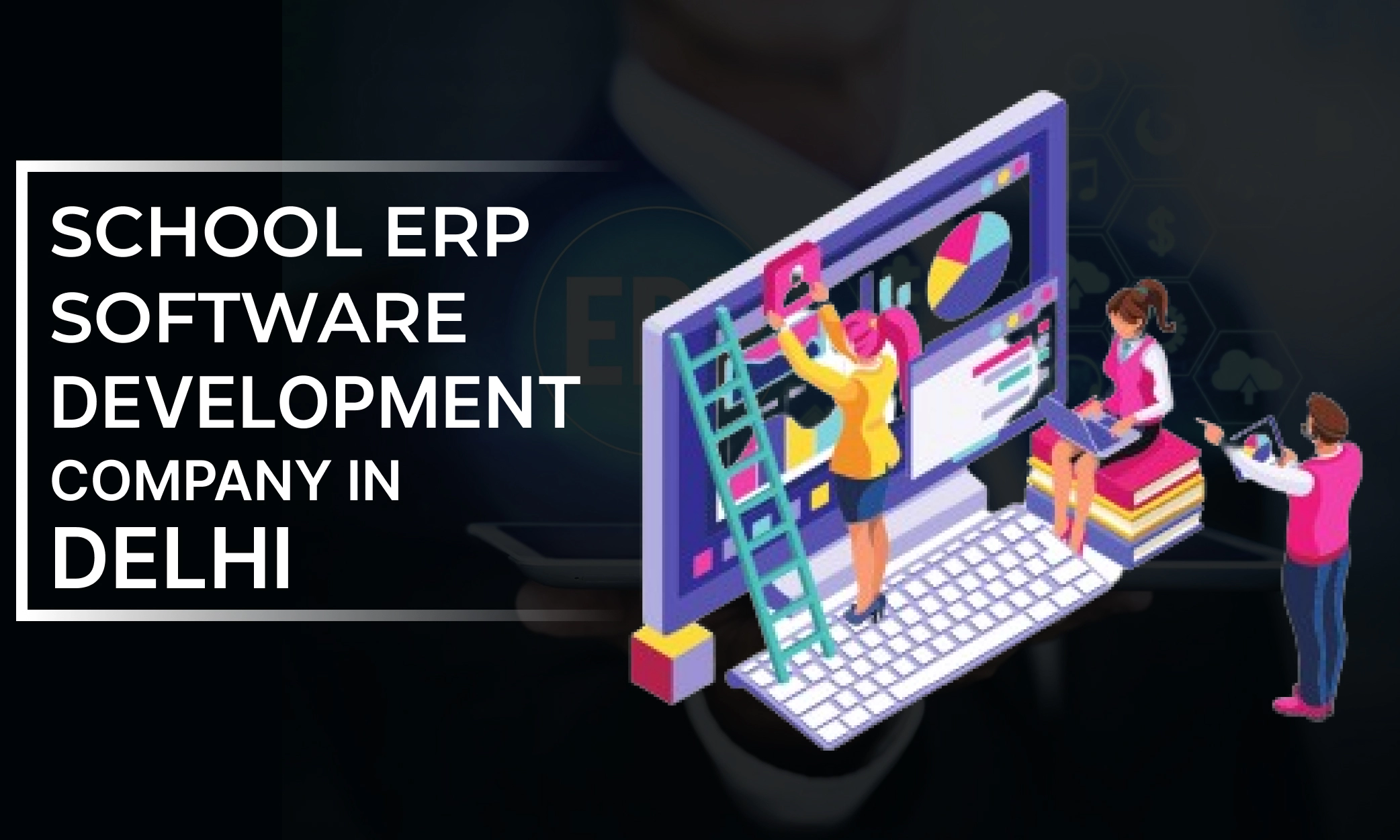 School ERP Software Company in Delhi