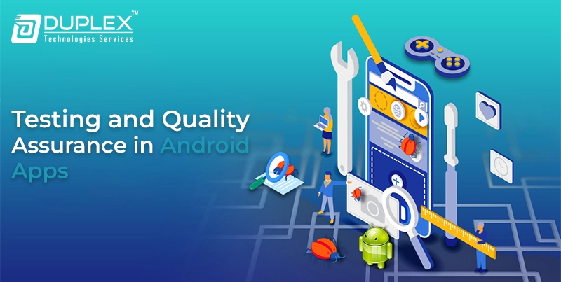 Testing and Quality Assurance in Android Apps