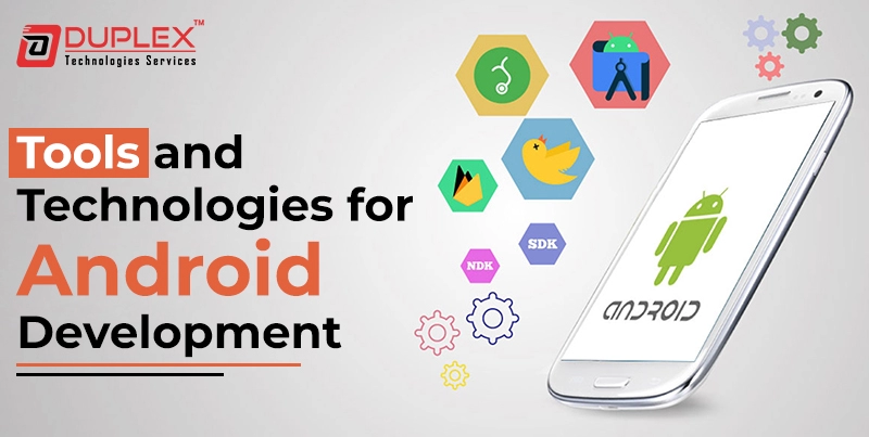 Tools and Technologies for Android Development