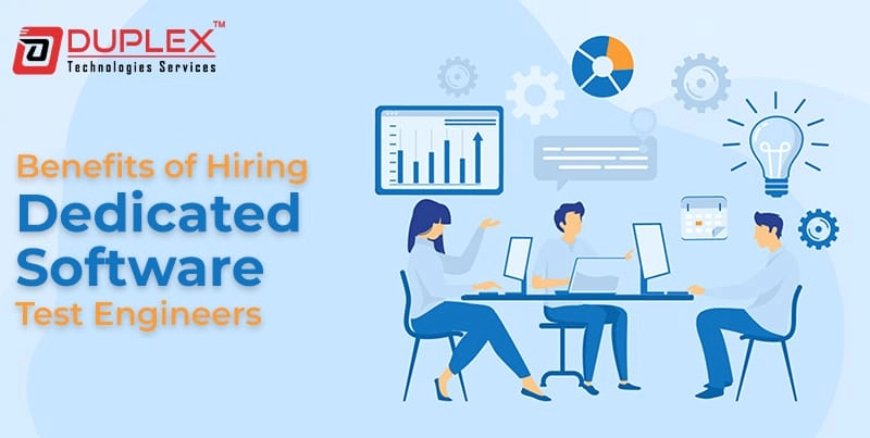 Benefits of Hiring Dedicated Software Test Engineers