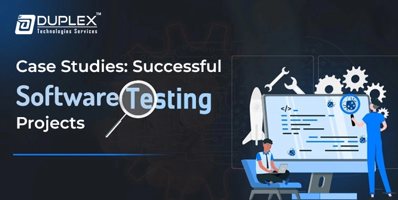 Case Studies: Successful Software Testing Projects