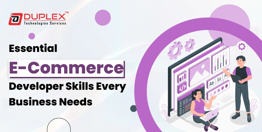 Essential E-Commerce Developer Skills Every Business Needs