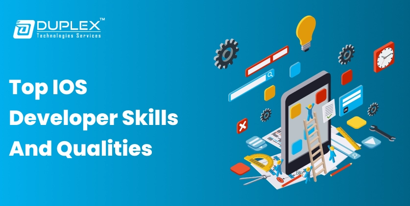 Top iOS Developer Skills and Qualities of a Skilled iOS Developer