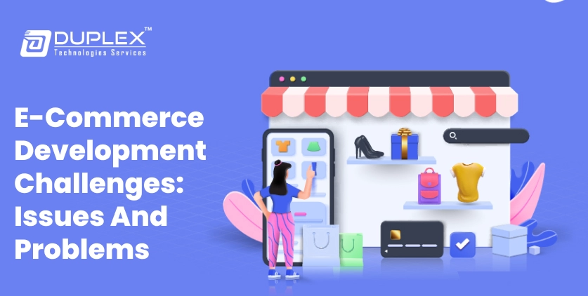 E-Commerce Development Challenges: Addressing Common Issues and Problems