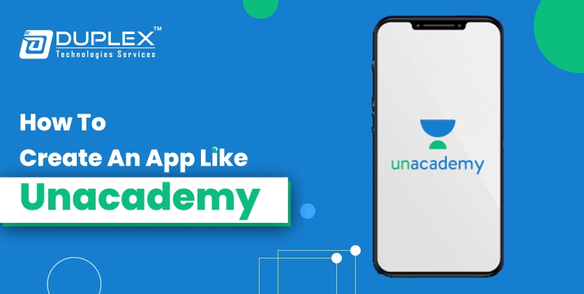 How To Create An E-learing App Like Unacademy