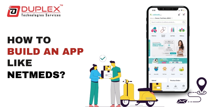 How To Build Medicine delivery App Like Netmeds
