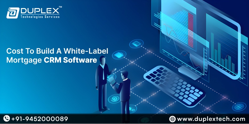 Cost to Build a White-Label Mortgage CRM Software