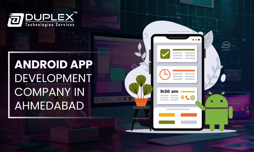 Android App Development Company in Ahmedabad