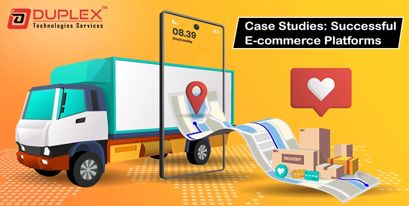 Case Studies of Successful E-commerce Platforms