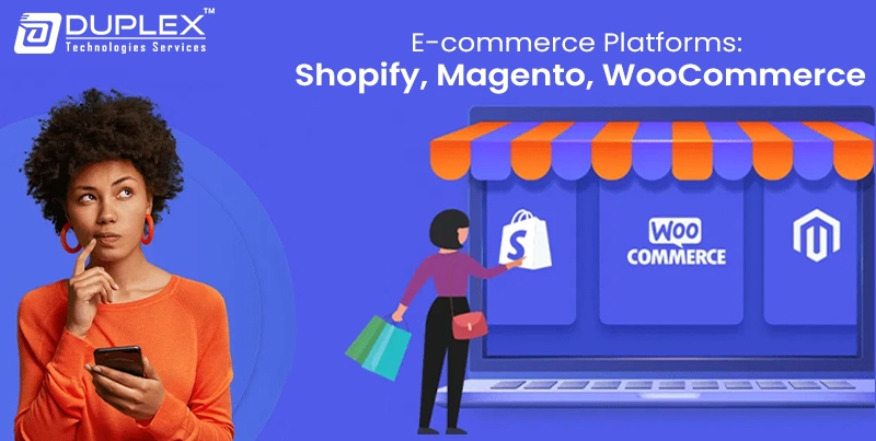 E-commerce Platforms: Shopify, Magento, WooCommerce