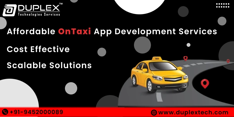 Affordable OnTaxi App Development Services—Cost-Effective & Scalable Solutions