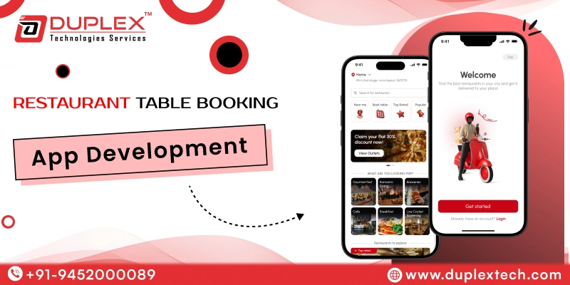 A Complete Guide to Restaurant Table Booking App Development - Duplex Technologies