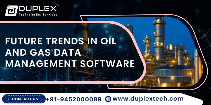 Future Trends in Oil and Gas Data Management Software