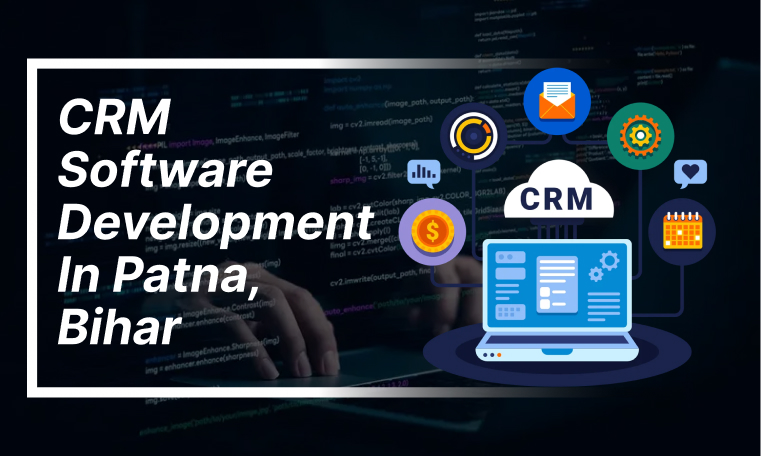 CRM Software Development in Patna