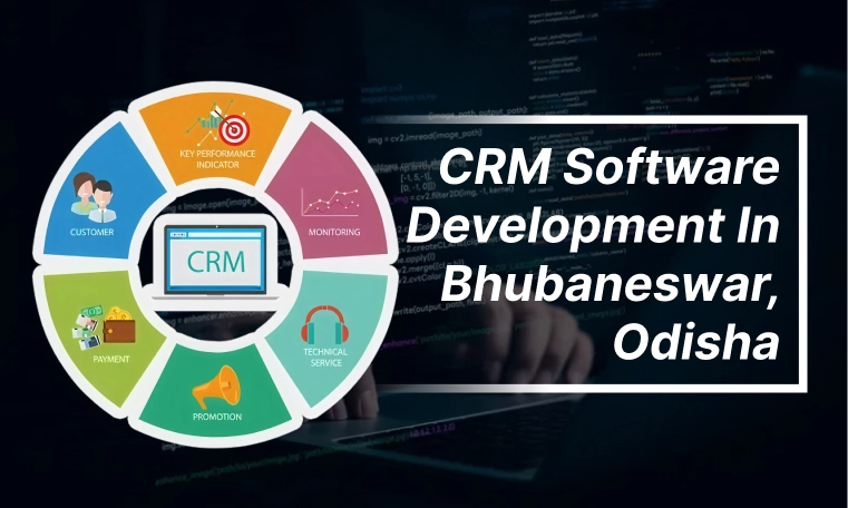 CRM Development Company in Bhubaneswar, Odisha