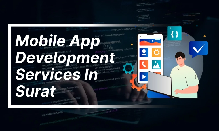 Mobile App Development services in Surat