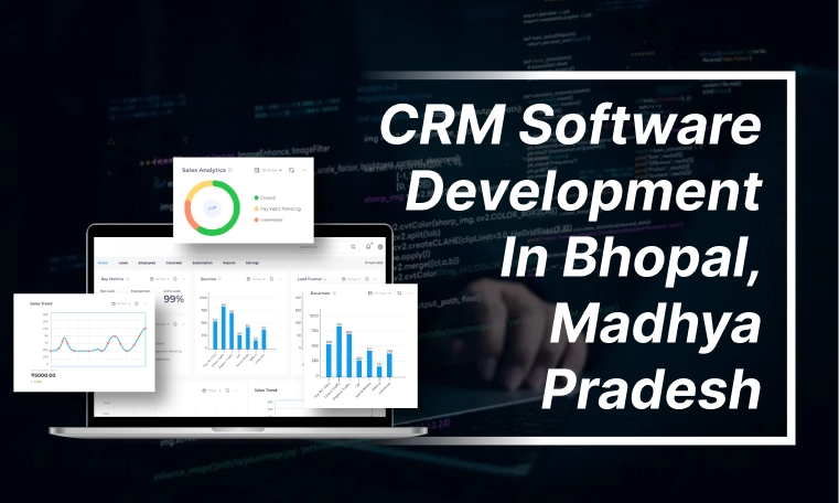 CRM Software Development in Bhopal, Madhya Pradesh