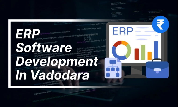 ERP Software Development Company in Vadodara